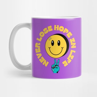 Happy Face Emoji - Never Lose Hope in Life Mug